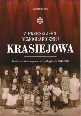 Z przeszłości demograficznej Krasiejowa - Analiza w świetle zapisów metrykalnych z lat 1867-1906 