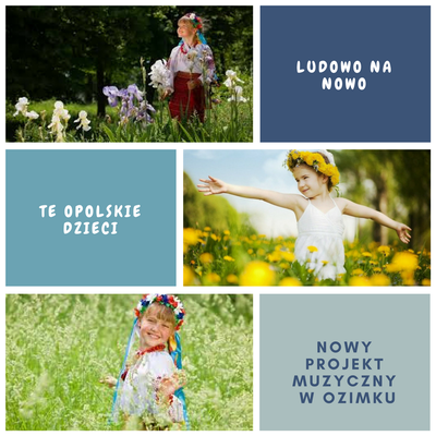 Przesłuchania do projektu Ludowo na nowo ? te opolskie dzieci