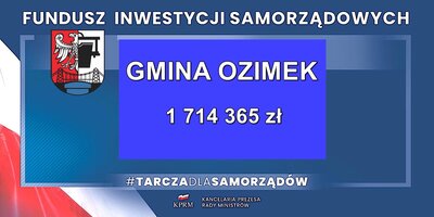 Fundusz Inwestycji Samorządowych - najwyższa dotacja w powiecie dla Gminy Ozimek