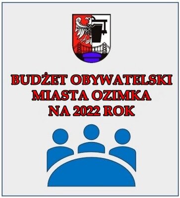 Rusza kolejna edycja Budżetu Obywatelskiego Miasta Ozimka na 2022 rok! 