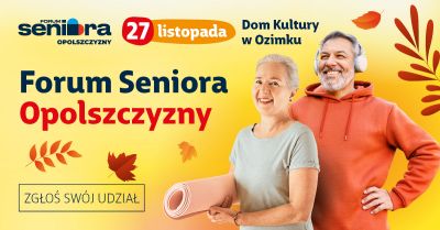 27 listopada wyjątkowe Forum Seniora w Ozimku. Zarejestruj się już dziś!