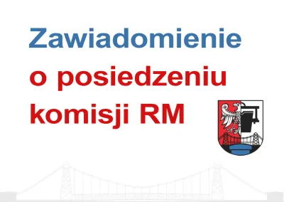 Zawiadomienie o wspólnym posiedzeniu komisji Rady Miejskiej w Ozimku