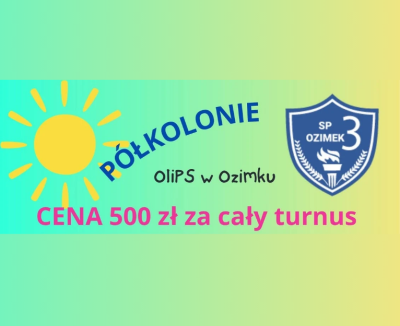 Ostatnie dni zapisów na letnie półkolonie z SP3 Ozimek
